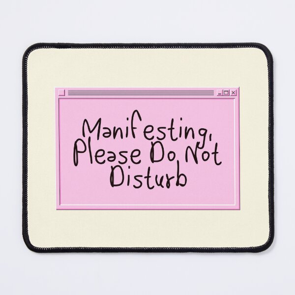Item preview, Manifesting Please Do Not Disturb Funny Quote designed and sold by jianina-alondra.