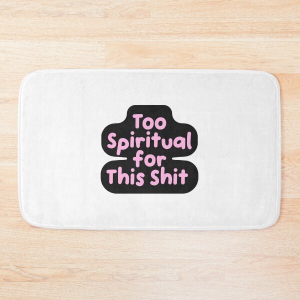 Item preview, Too Spiritual For This Shit Funny Quote designed and sold by jianina-alondra.