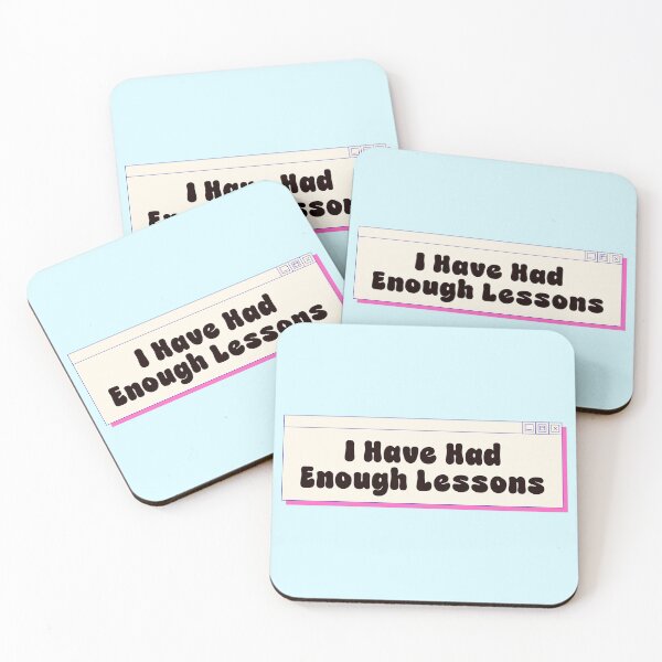 Item preview, I Have Had Enough Lessons Funny Quote designed and sold by jianina-alondra.