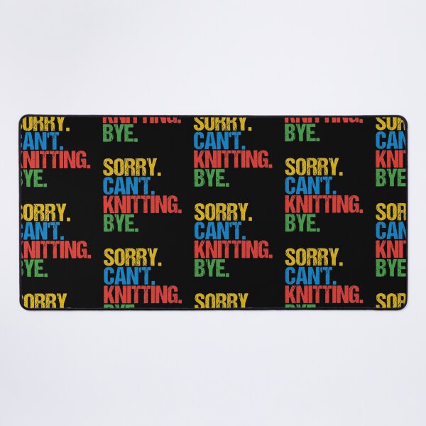 Item preview, Sorry. Can’t. Knitting. Bye. Funny Colorful Knitting Quote designed and sold by Wilcox PhotoArt.