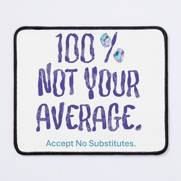 Item preview, 100 % NOT YOUR AVERAGE designed and sold by Sshara.