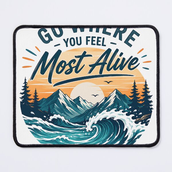 Item preview, Go Where You Feel Most Alive Nature & Ocean Waves designed and sold by Jaideep Walia.
