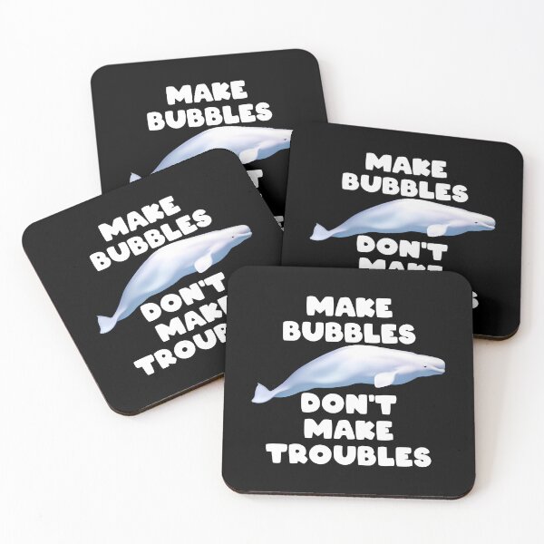 Item preview, Beluga Whale Make Bubbles Don't Make Troubles designed and sold by NicGrayGraphic.