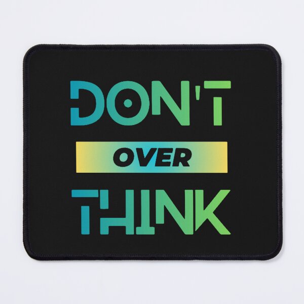 Item preview, DON'T OVER THINK designed and sold by TypeMuse.