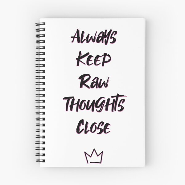Item preview, BQ - Always Keep Raw Thoughts Close designed and sold by bisically.