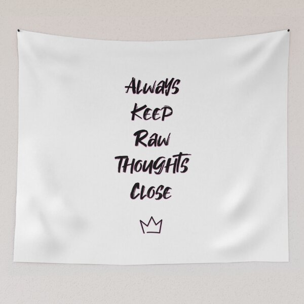 Item preview, BQ - Always Keep Raw Thoughts Close designed and sold by bisically.