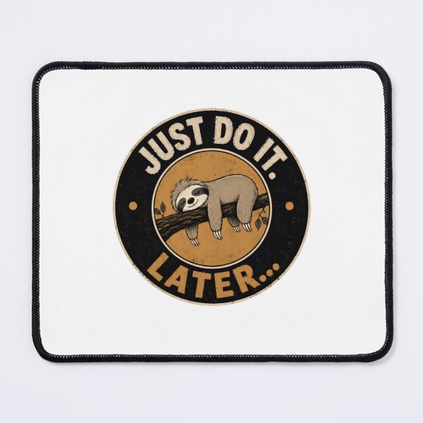 Item preview, Just Do It. Later... Sloth Procrastination Humor designed and sold by RetroMini2026.