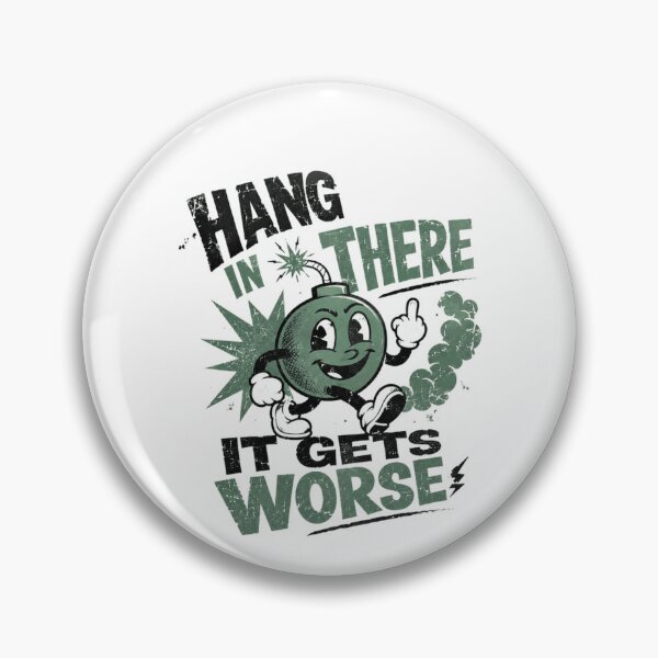 Item preview, Hang In There It Gets Worse Dark Humor Sarcastic Cynical Pessimist Rebel designed and sold by RetroMini2026.