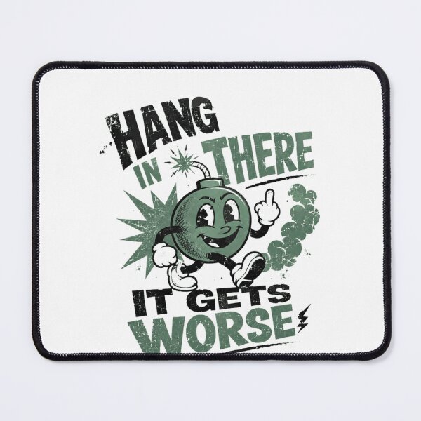 Item preview, Hang In There It Gets Worse Dark Humor Sarcastic Cynical Pessimist Rebel designed and sold by RetroMini2026.