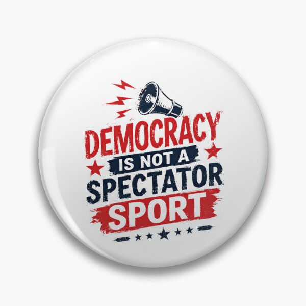 Item preview, Democracy Is Not A Spectator Sport Political Activism Voter Citizen designed and sold by RetroMini2026.