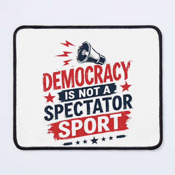 Item preview, Democracy Is Not A Spectator Sport Political Activism Voter Citizen designed and sold by RetroMini2026.