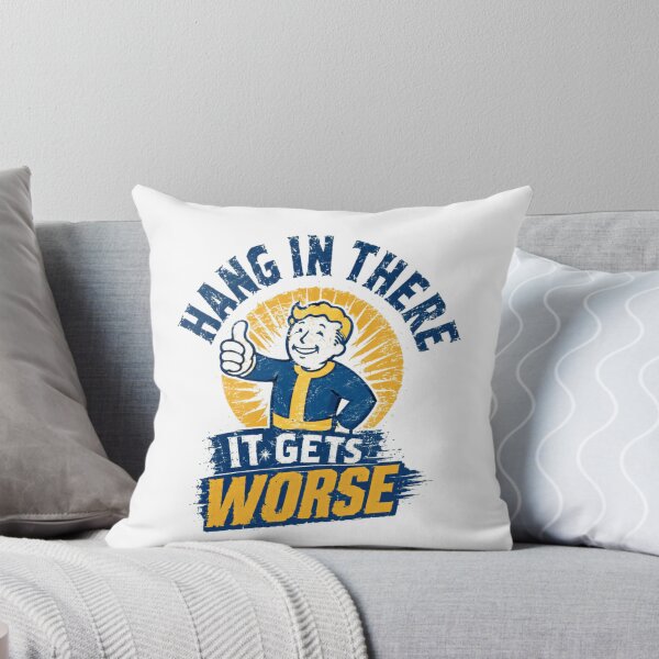 Item preview, Hang In There It Gets Worse Fallout Gaming Fan Sarcastic Quote designed and sold by RetroMini2026.