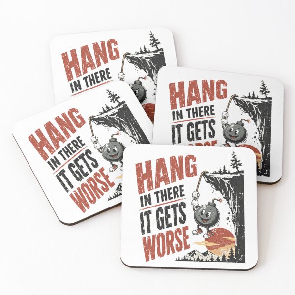 Item preview, Hang In There It Gets Worse Sarcastic Humor Pessimist Quote designed and sold by RetroMini2026.