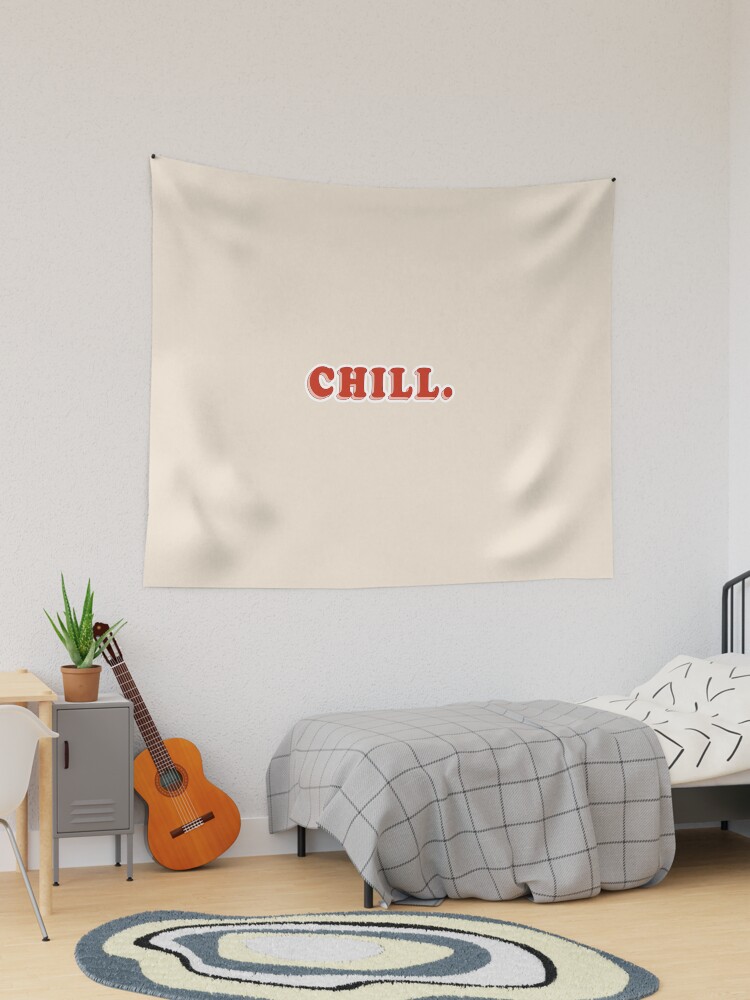 Chill. Tapestry