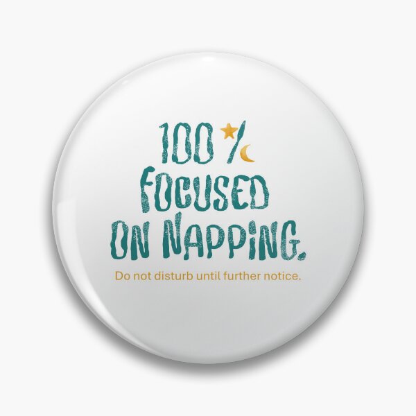 Item preview, 100 % FOCUSED ON NAPPING designed and sold by Sshara.