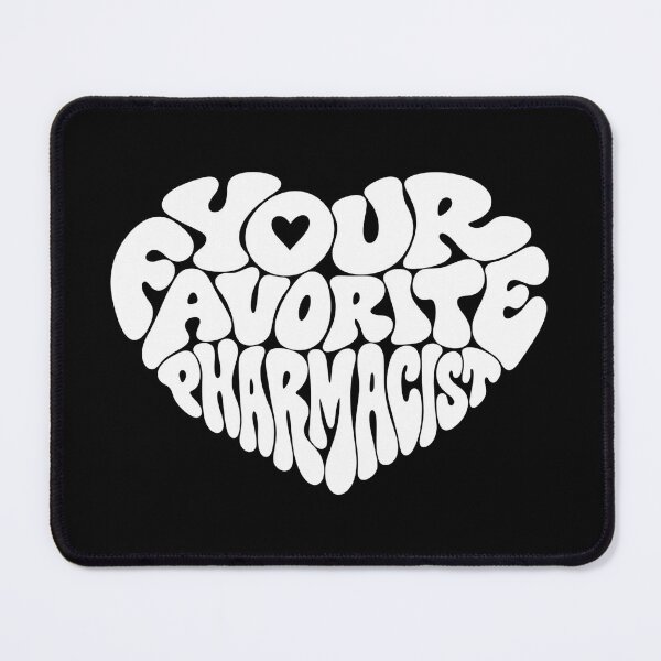 Item preview, Your Favorite Pharmacist designed and sold by DIRTYDUNNZ.