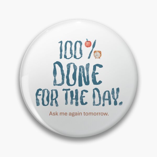 Item preview, 100 % DONE FOR THE DAY designed and sold by Sshara.