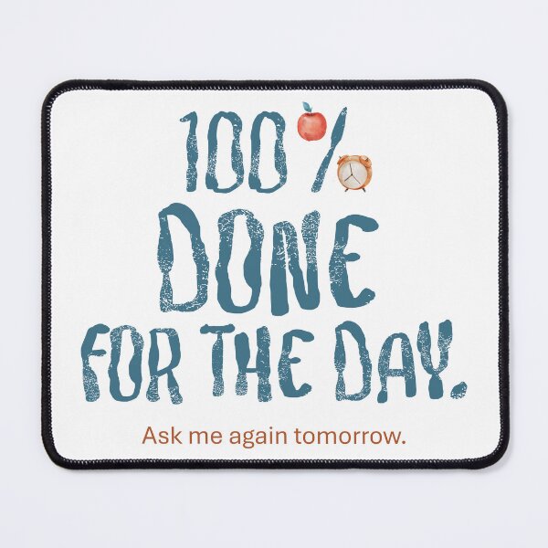 Item preview, 100 % DONE FOR THE DAY designed and sold by Sshara.