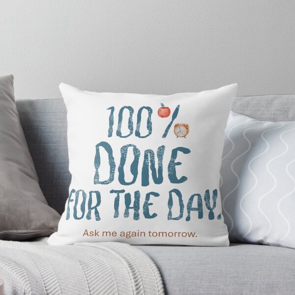 Item preview, 100 % DONE FOR THE DAY designed and sold by Sshara.