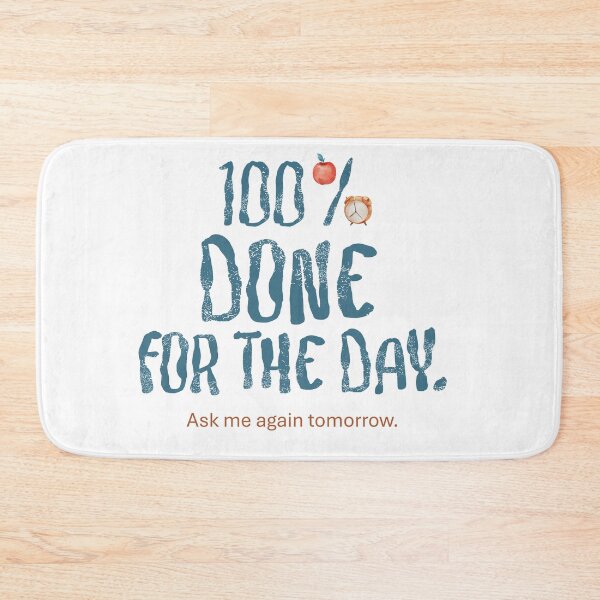 Item preview, 100 % DONE FOR THE DAY designed and sold by Sshara.