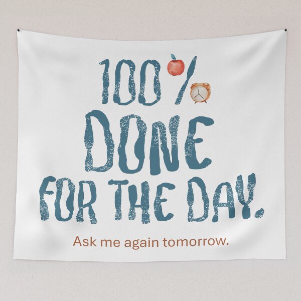 Item preview, 100 % DONE FOR THE DAY designed and sold by Sshara.