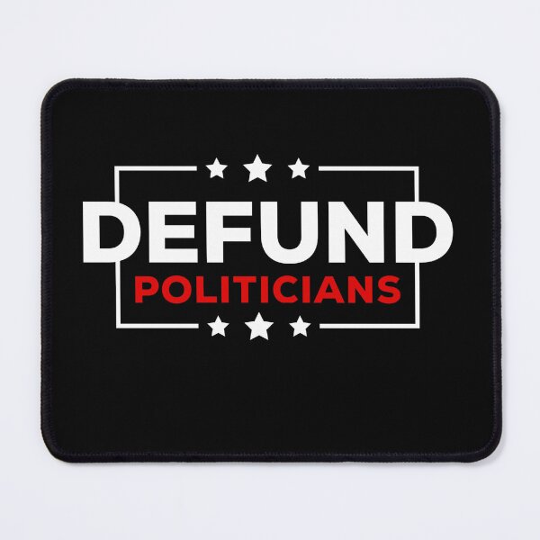 Item preview, It's time to defund politicians designed and sold by Mad Apparel.