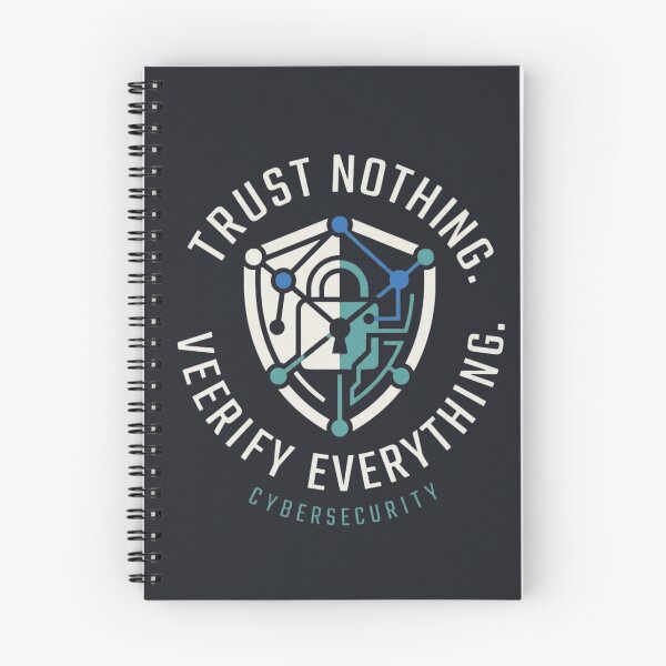Item preview, Trust Nothing Verify Everything Cybersecurity designed and sold by Amr Darwish Graphic designer.