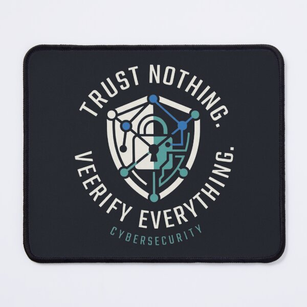 Item preview, Trust Nothing Verify Everything Cybersecurity designed and sold by Amr Darwish Graphic designer.