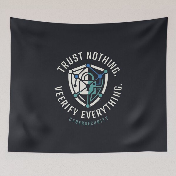 Item preview, Trust Nothing Verify Everything Cybersecurity designed and sold by Amr Darwish Graphic designer.
