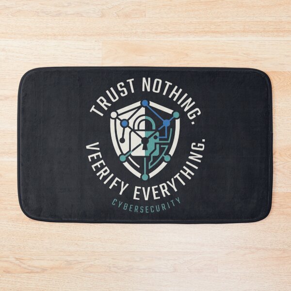 Item preview, Trust Nothing Verify Everything Cybersecurity designed and sold by Amr Darwish Graphic designer.