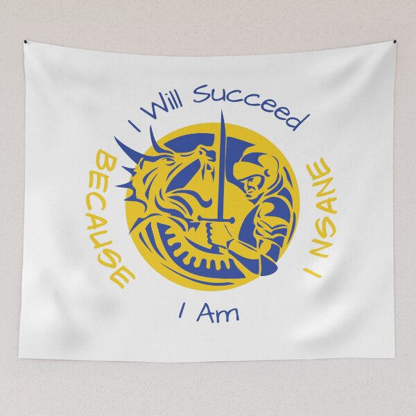 Item preview, I Will Succeed I Am Insane designed and sold by AMCreatix.