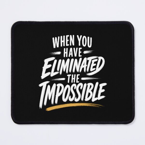 Item preview, Sherlock Holmes: Eliminate the Impossible Quote designed and sold by Fenay Designs.
