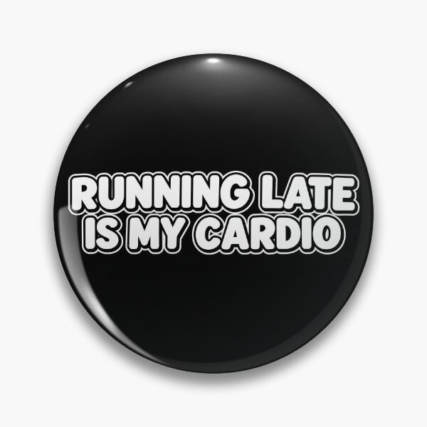Item preview, Running Late Is My Cardio – Funny Quote designed and sold by VOLLOS.