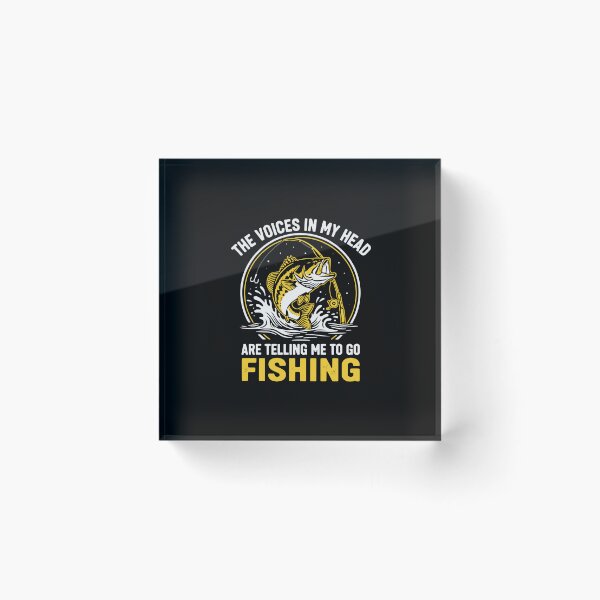 Item preview, The Voices In My Head Are Telling Me To Go Fishing Angler Fisherman Hobby designed and sold by PopStars1993.