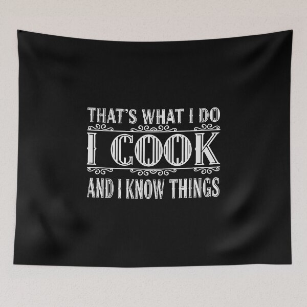 Item preview, That's What I Do I Cook And I Know Things Cooking Chef Cook Foodie Culinary designed and sold by PopStars1993.