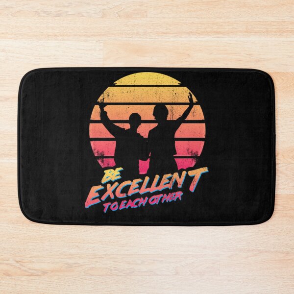Item preview, Bill And Ted - Be Excellent To Each Other designed and sold by ChasidyDinuzzo.