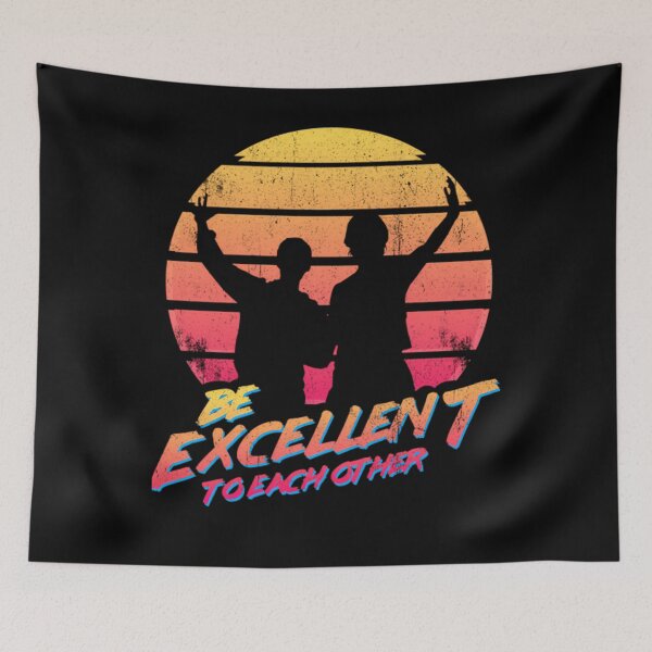 Item preview, Bill And Ted - Be Excellent To Each Other designed and sold by ChasidyDinuzzo.