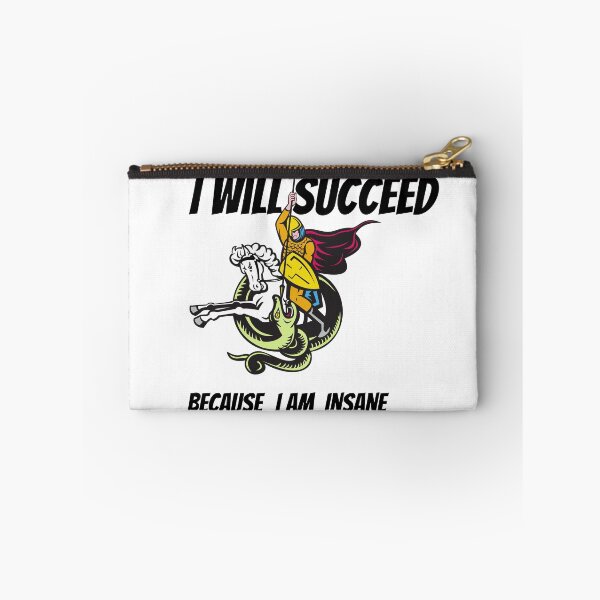 Item preview, I Will Succeed I Am Insane designed and sold by AMCreatix.