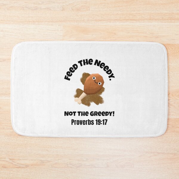 Item preview, Feed the Needy Not the Greedy | Proverbs 19:17 Christian Quote designed and sold by kjson1.