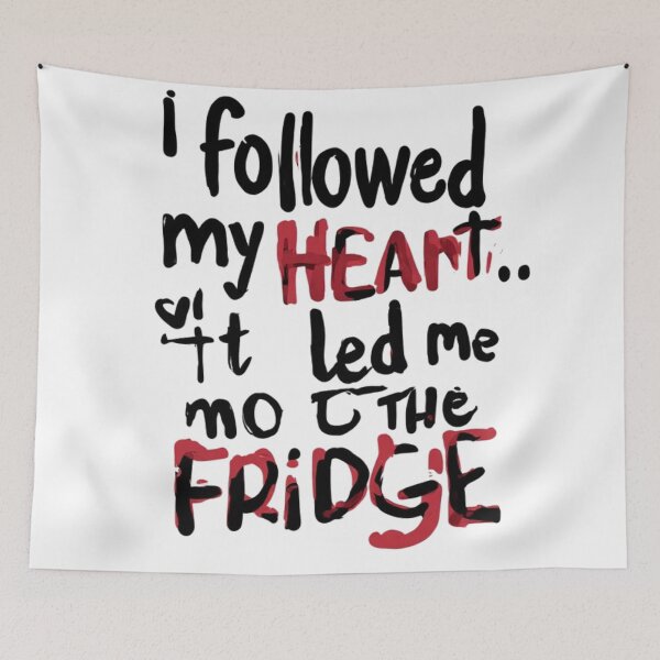 Item preview, I Followed My Heart It Led Me To The Fridge designed and sold by YAM716.