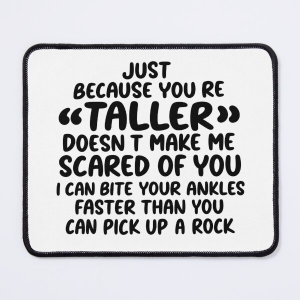 Item preview, Just Because You're Taller Funny Short Person Quote designed and sold by Xupomustore.