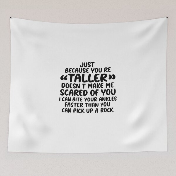 Item preview, Just Because You're Taller Funny Short Person Quote designed and sold by Xupomustore.