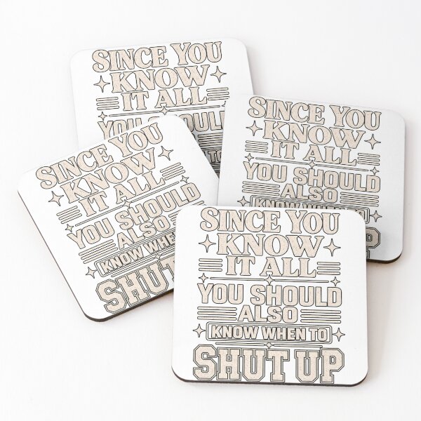 Item preview, Since You Know It All You Should Also Know When To Shut Up designed and sold by VGAfanatic.