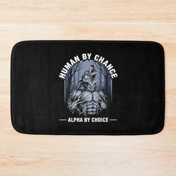 Item preview, Human By Chance Alpha By Choice Wolf Strength Motivation Leader designed and sold by PopStars1993.