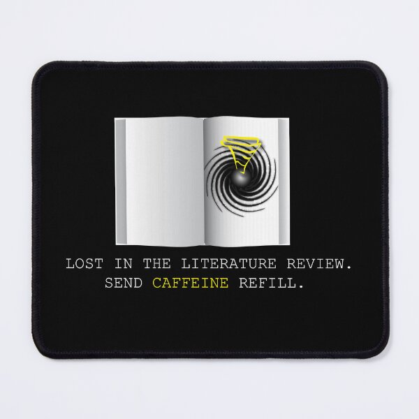 Item preview, Lost In The Literature Review Void - Send Caffeine Refill designed and sold by VTineDesigns.
