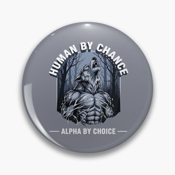 Item preview, Human By Chance Alpha By Choice Wolf Strength Motivation Leader designed and sold by SofiBlair.