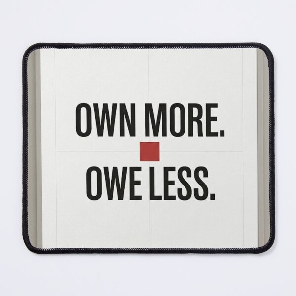 Item preview, Own More Owe Less Swiss Typography Poster designed and sold by Zaramodo.