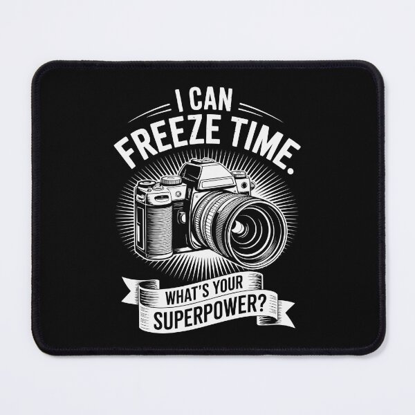 Item preview, I CAN FREEZE TIME – WHAT’S YOUR SUPERPOWER designed and sold by jkrphoto.