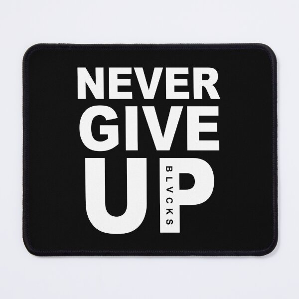 Item preview, Never Give Up Black designed and sold by MelBarrerahh.