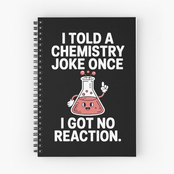 Item preview, I TOLD A CHEMISTRY JOKE ONCE I GOT NO REACTION designed and sold by jkrphoto.